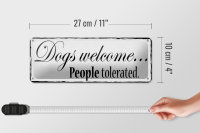 Blechschild Hinweis 27x10cm Dogs welcome People tolerated Dekoration