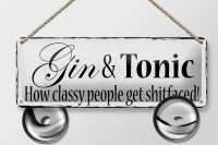 Blechschild Spruch 27x10cm Gin & Tonic how classy people Dekoration
