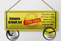 Blechschild Spruch 27x10cm unsere Arbeit ist streng geheim Dekoration