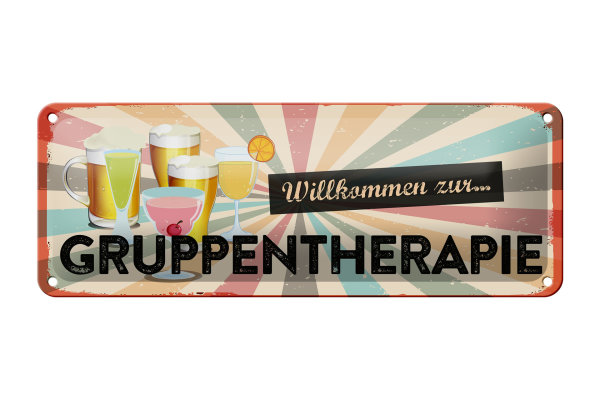 Blechschild 27x10cm Willkommen zur Gruppentherapie Dekoration