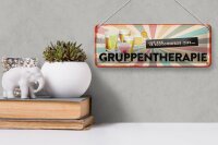 Blechschild 27x10cm Willkommen zur Gruppentherapie Dekoration