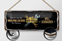Blechschild Spruch 27x10cm reicht mir das Werkzeug ihr Narren