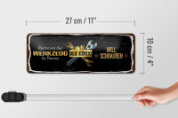 Blechschild Spruch 27x10cm reicht mir das Werkzeug ihr Narren