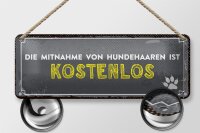 Blechschild Spruch 27x10 cm die Mitnahme von Hundehaaren ist kostenlos