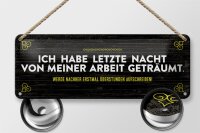 Blechschild Spruch 27x10 cm von Arbeit geträumt schreibe Überstunden auf