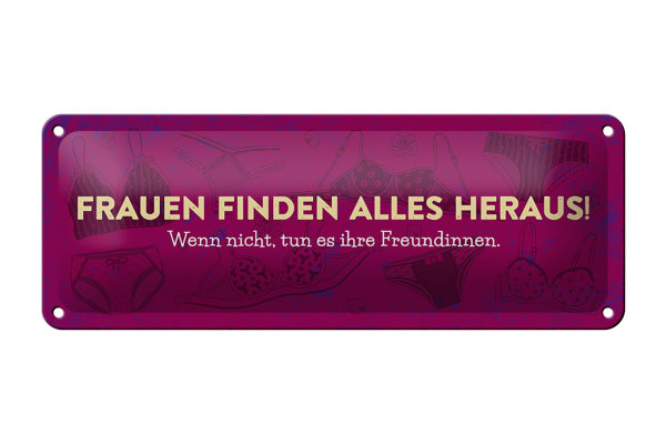 Blechschild Spruch 27x10 cm Frauen finden alles heraus Dekoration