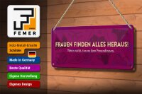 Blechschild Spruch 27x10 cm Frauen finden alles heraus Dekoration