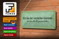 Blechschild Spruch 27x10 cm Ich bin der verrückte Gärtner Dekoration
