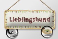 Blechschild Hinweis 27x10 cm Lieblingshund Hund Dekoration