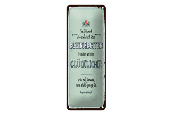 Blechschild Spruch 10x27cm Mensch der sich über Kleinigkeiten freuen kann