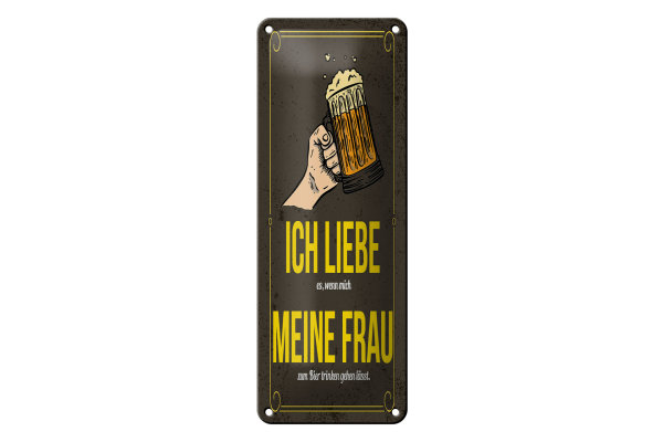 Blechschild Spruch 10x27 cm wenn mich meine Frau zum Bier trinken Dekoration