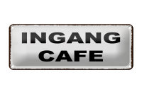 Blechschild Hinweis 27x10 cm holländisch Ingang Cafe...