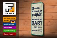 Blechschild Spruch 10x27 cm Niemand ist perfekt. Aber die, die Dart spielen Dekoration