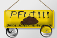 Blechschild Hinweis 27x10 cm Pfui bitte sofort entsorgen...