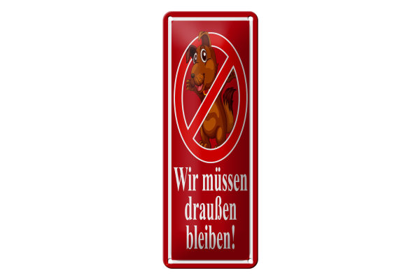 Blechschild Hinweis 10x27 cm Hund Wir müssen draußen bleiben Dekoration