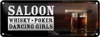Blechschild Spruch Saloon Whisky Poker Dancing Girls 27x10cm