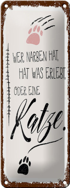Blechschild Spruch Katze Wer Narben hat was erlebt 10x27cm