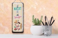 Blechschild Spruch wer nackt badet keine Bikinifigur 10x27cm