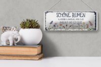 Blechschild Spruch schöne Blumen wachsen langsam 27x10cm Dekoration