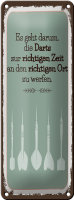 Blechschild Spruch Darts zur richtigen Zeit werfen 10x27cm