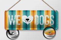 Blechschild Spruch Hund Wel love Dogs 27x10cm Dekoration