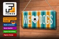 Blechschild Spruch Hund Wel love Dogs 27x10cm Dekoration