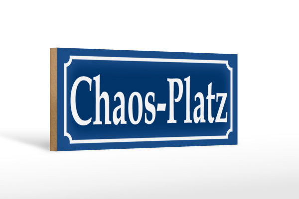 Holzschild Chaos Platz 27x10cm Unordnung zu Hause
