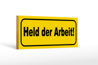 Holzschild Spruch 27x10cm Held der Arbeit