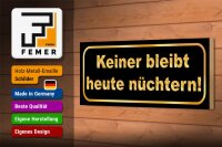 Holzschild Spruch 27x10cm Keiner bleibt heute nüchtern