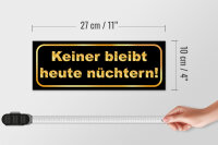 Holzschild Spruch 27x10cm Keiner bleibt heute nüchtern