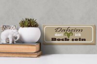 Holzschild  Spruch 27x10cm Daheim darf ich Bock