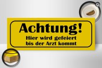 Holzschild Spruch 27x10cm gefeiert bis Arzt kommt