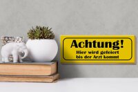 Holzschild Spruch 27x10cm gefeiert bis Arzt kommt
