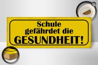 Holzschild Spruch 27x10cm Schule gefährdet Gesundheit