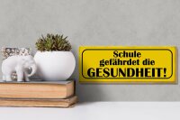 Holzschild Spruch 27x10cm Schule gefährdet Gesundheit