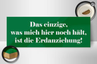 Holzschild Spruch 27x10cm Was mich hier noch hält
