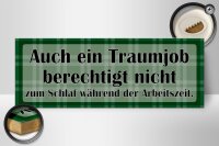 Holzschild Spruch 27x10cm Traumjob berechtigt nicht