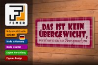 Holzschild Spruch 27x10cm Das ist kein Übergewicht