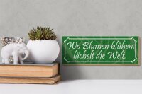 Holzschild Spruch 27x10cm Wo Blumen blühen lächelt