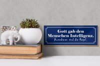 Holzschild Spruch 27x10cm Gott gab Menschen Intelligenz