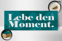 Holzschild Spruch 27x10cm Lebe den Moment