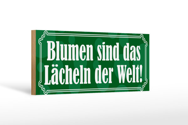 Holzschild Spruch 27x10cm Blumen sind Lächeln der Welt
