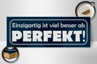 Holzschild Spruch 27x10cm Einzigartig besser als perfekt