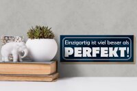 Holzschild Spruch 27x10cm Einzigartig besser als perfekt
