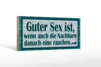 Holzschild Spruch 27x10cm Guter Sex ist