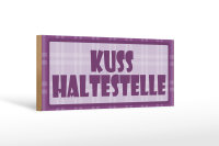 Holzschild Hinweis 27x10cm Kuss Haltestelle