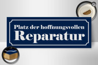Holzschild Spruch 27x10cm Platz der hoffnungsvollen Reparatur