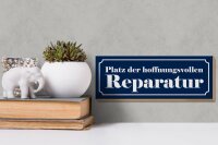Holzschild Spruch 27x10cm Platz der hoffnungsvollen Reparatur
