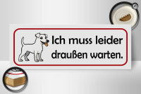 Holzschild Hinweis 27x10cm Hund muss leider draußen warten