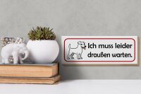 Holzschild Hinweis 27x10cm Hund muss leider draußen warten